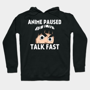 Anime paused talk fast Hoodie